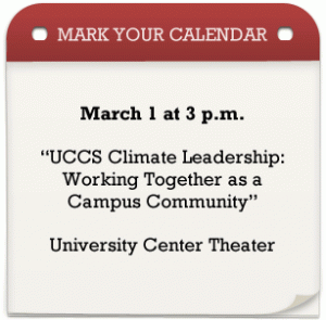 March 1 at 3 p.m. in the University Center Theater - UCCS Climate Leadership: Working Together as a Campus Community