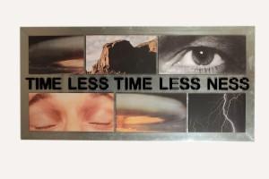 TIME LESS TIME LESS NESS
