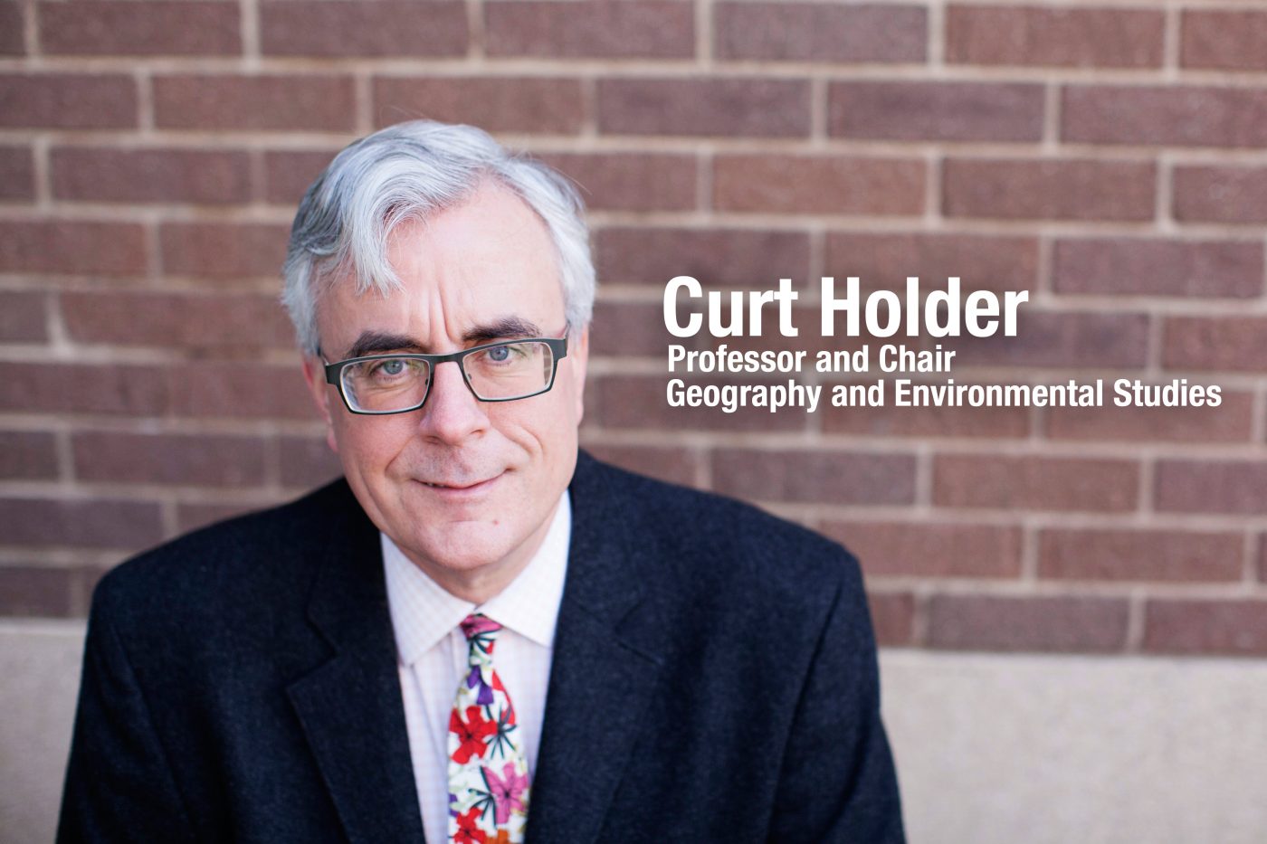 Curt Holder, Professor and Chair, Geography and Environmental Studies